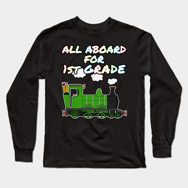 All Aboard For 1st Grade Steam Train Long Sleeve T-Shirt by doodlerob